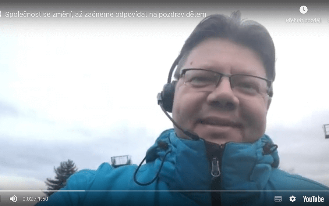 Kdy se společnost se změní? Až budeme odpovídat na&nbsp;pozdravy dětem.
